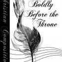 Come Boldly Before the Throne